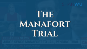 manafort trial recap - Shanlon Wu