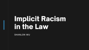 Implicit Racism in the Law - shanlon wu