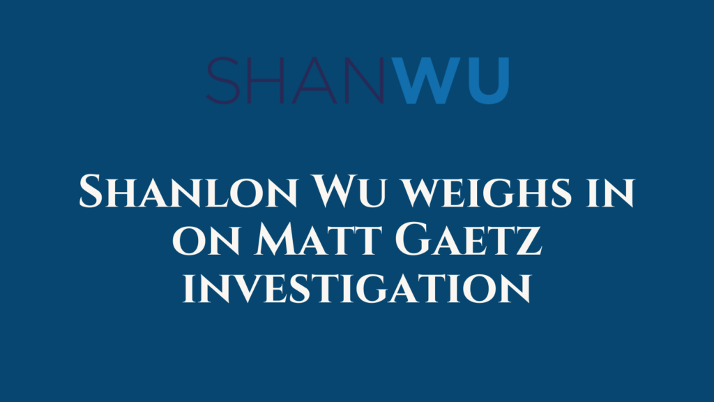 Shanlon Wu weighs in on Matt Gaetz investigation Shanlon Wu