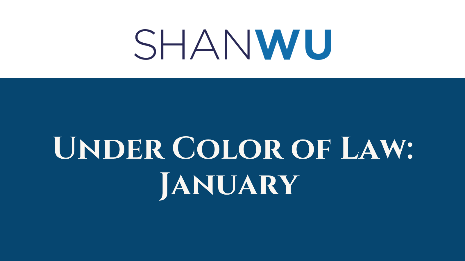 Under Color of Law: January - Shanlon Wu