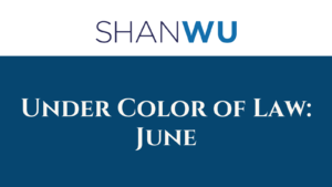 Under Color of Law: june Shanlon Wu