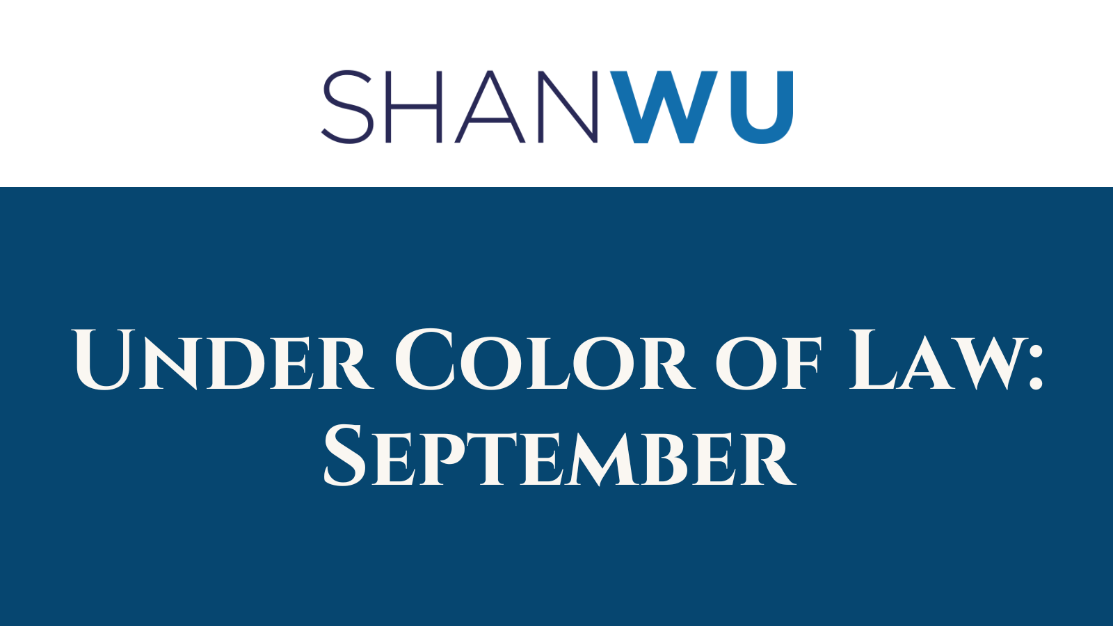 Under Color of Law September - Shanlon Wu